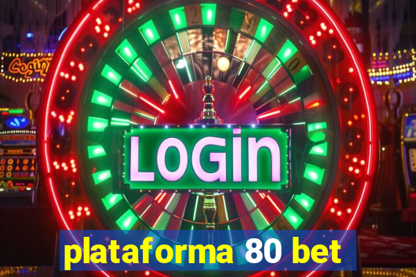 plataforma 80 bet